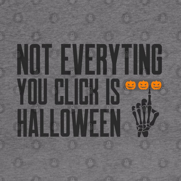 Cybersecurity Not Everything You Click is Halloween by FSEstyle